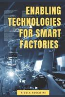 Enabling Technologies for Smart Factories