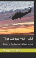 The Largs Mermaid: Book 4 of The Boundary Walker series