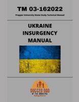 Ukraine Insurgency Manual: Prepper University Home Study Technical Manual