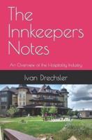 The Innkeeper's Notes: An Overview of the Hospitality Industry