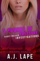 5 Pounds of Pressure: A Female Sleuth Thriller