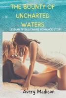 The Bounty of Uncharted Waters: Lesbian FF Billionaire Romance Story