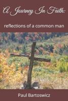 A Journey In Faith:: reflections of a common man