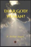 Dear God! Woman?