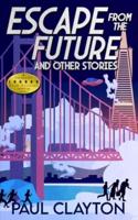 Escape From the Future and Other Stories