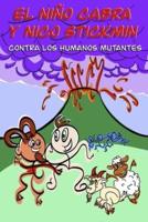 El Niño Cabra y Nico Stickmin contra los humanos mutantes
