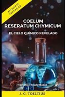 COELUM RESERATUM CHYMICUM : El Cielo Químico Revelado