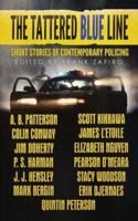 The Tattered Blue Line: Short Stories of Contemporary Policing