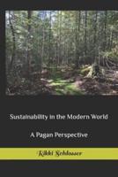 Sustainability in the Modern World: A Pagan Perspective