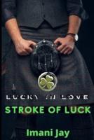 Stroke Of Luck: Lucky In Love