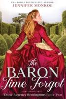 The Baron Time Forgot: Those Regency Remingtons Book Two