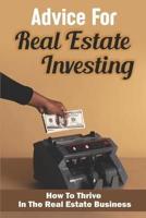 Advice For Real Estate Investing