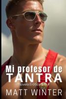 Mi profesor de Tantra: Rompiendo los límites (Ficción gay adulto)