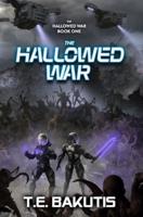 The Hallowed War: A Military Sci-Fi Series