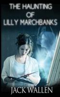 The Haunting of Lilly Marchbanks