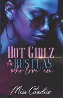 Hot Girlz & The Hustlas Who Love 'Em