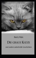 Die graue Katze: und andere unheilvolle Geschichten