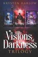 Visions Of Darkness Trilogy: The Complete YA Paranormal Urban Fantasy Collection