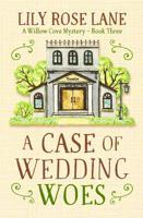 A Case of Wedding Woes: A Small Town Cozy Mystery