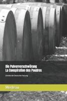 Die  Pulververschwörung - La Conspiration  des Poudres: Libretto der Deutschen Fassung