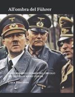 All'ombra del Führer: La storia degli uomini del circolo ristretto di Adolf Hitler