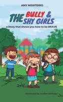 The Bully and the Shy Girls: a Story that shows you how to be BRAVE