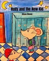 Rudy and the New Kid: A Rudy and Trevor Book