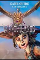 Tiny Tina's Wonderlands  The Complete Walkthrough: Tips,tricks and more!