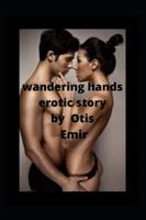 wandering hands erotic story