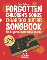 Forgotten Children's Songs - Cigar Box Guitar GDG Songbook for Beginners with Tabs and Chords