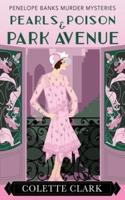 Pearls, Poison & Park Avenue: A 1920s Historical Mystery