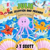 Julie the Jellyfish and Friends