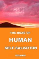The road of human self-salvation