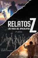 Relatos Z Las fases del apocalipsis: recopilatorio de historias y guía sobre el género zombi