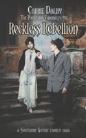 Reckless Rebellion: A Southern Gothic Family Saga
