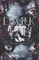 Dark Fae: Black World 1: A Dark Paranormal Romance, Enemies to lovers