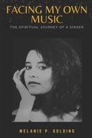 Facing My Own Music: The Spiritual Journey of a Singer