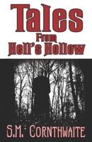 Tales From Hell's Hollow: 6 Tales of Horror and Suspense