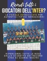 Ricordi tutti i giocatori dell'Inter?: Le parole intrecciate per autentici tifosi nerazzurri