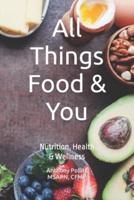 All Things Food & You
