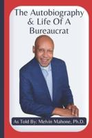 The Autobiography and Life Of A Bureaucrat