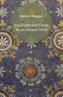 Psychophysical Dante  for an Eternal Child