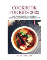 Cookbook For Kids: Easy Cookbook With Stories: Easy Asian Recipes For Cooker Book