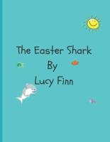 The Easter Shark: Come join Sammy Shark on his adventures to give out Easter eggs
