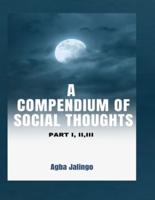 A COMPENDIUM OF SOCIAL THOUGHTS: Part I, II, III