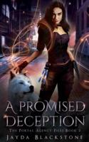 A Promised Deception: The Portal Agency Files Book 2
