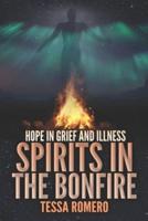 Spirits in the Bonfire: Hope in Grief and Illness
