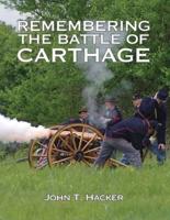 Remembering The Battle of Carthage