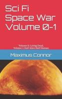 Sci Fi Space War Volume 0-1: Volume 0: Living Dead, Volume 1: Half Alien Half Human
