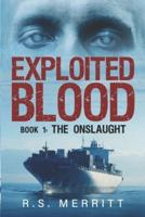 Exploited Blood: Book 1: The Onslaught